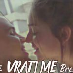 Voyage x Breskvica - Vrati Me (Official Video) REUPLOAD
