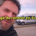 IMPRÉVU ❗️ OBLIGÉ DE RENTRER ❗️ en FRANCE ❗️ VAN LIFE Fourgon aménagé - Vie Nomade - Voyage Voyages