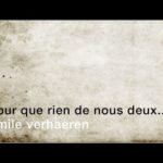 La minute de poésie : Pour que rien de nous deux n'échappe à notre étreinte [Émile Verhaeren]