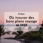 Voyager pas cher : tous mes bons plans de 2020