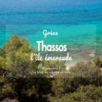 Que faire à Thassos ? récit & conseils pratiques