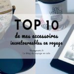 Ces 10 accessoires que je n'oublie jamais lorsque je voyage
