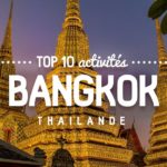 Que faire à BANGKOK ? TOP 10 des activités | Voyage en Thailande