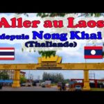Voyage : passer la frontière pour le Laos à Nong Khai (Thailande)