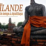 Thaïlande : voyage dans le temps à Ayutthaya