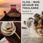 VLOG : Mon séjour en Thaïlande (Bangkok & Koh Phangan)