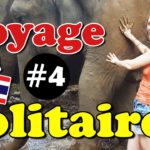 VOYAGE EN SOLITAIRE : Thaïlande - épisode 4