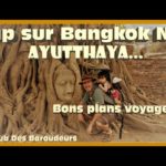 AYUTTHAYA, cité légendaire à 1h de Bangkok ! Guide de Voyage THAÏLANDE.