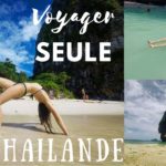 Voyager SEULE en tant que femme en Thaïlande : mon expérience & mes conseils