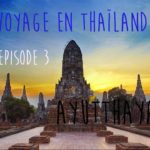 Voyage en Thailande 2018 - Episode 3 - Ayutthaya