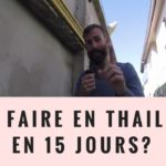 QUOI faire en THAILANDE en 15 JOURS (exemple d'itinéraire)