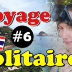 VOYAGE EN SOLITAIRE : Thaïlande - épisode 6