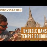 Improviser au ukulélé dans un temple bouddhiste en voyage en thailande !