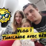 Vlog 1 ✈ Thaïlande avec bébé ✈ Sa première traversée du monde