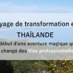 1er Voyage de transformation en Thaïlande pour entrepreneur