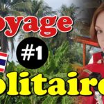 VOYAGE EN SOLITAIRE : Thaïlande - épisode 1