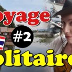 VOYAGE EN SOLITAIRE : Thaïlande - épisode 2