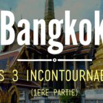 Visiter BANGKOK : les incontournables #1  ° Thailande °