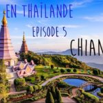Voyage en Thailande 2018 - Episode 5 - Chaing Mai