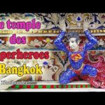 Thaïlande: le Temple des super héros à Bangkok (David Beckham Temple)
