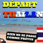 MON DÉPART POUR LA THAÏLANDE