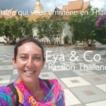 Voyager en Thaïlande, Eya & Co Passion Thaïlande, la chaîne qui vous emmène au pays du sourire