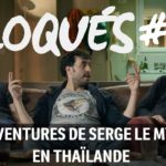 Bloqués #26 - Les aventures de Serge le mytho en Thaïlande