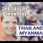 PASSAGE DE FRONTIERE THAILANDE/MYANMAR A MAESOT