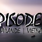 LUCAS - Malaisie Ep3 (Thaïlande | Vietnam)