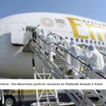 Interdictionle territoire : Des Mauriciens partis en vacances en Thaïlande bloqués à Dubaï