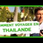 Comment VOYAGER en THAILANDE ?