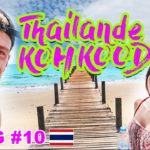 DE RETOUR EN THAILANDE A KOH KOOD | Vlog Thailande #10