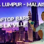 Kuala Lumpur - Malaisie / Ma sélection de 5 Rooftop Bar dans la ville (feat. La Deglingo Tim)