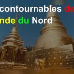 Les incontournables de la Thaïlande du Nord