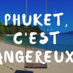 LE SUD DE PHUKET EST DANGEREUX ! #3