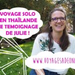 Premier voyage solo au féminin: Julie raconte la Thaïlande !