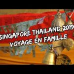 Singapour thailande 2019 voyage en famille ( premiers pas autour du monde)