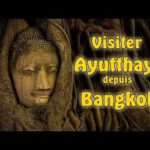 Thaïlande : visiter Ayutthaya depuis Bangkok