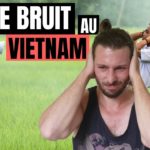 LE BRUIT AU VIETNAM [Voyager au Vietnam]