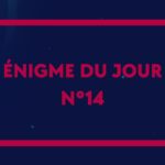 ? Enigme du jour N°14