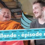 Ép.4 - Je m'éclate à découvrir la Thaïlande en solitaire.