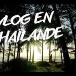 VLOG THAILANDE