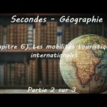 Secondes - Géographie - Chapitre 6) Les mobilités touristiques internationales Partie 2 sur 3