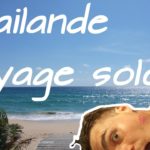 THAïLANDE deux MOIS en SOLO