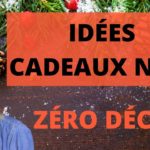 ? IDÉES CADEAUX NOËL 2019 en mode Zéro Déchet ! ?