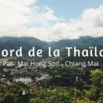 THAÏLANDE #2 | Le Nord de la Thailande : Pai - Mai Hong Son - Chiang Mai