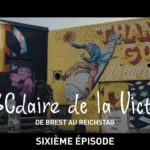 #ABCdaire de la Victoire : de Brest au Reichstag (sixième épisode)