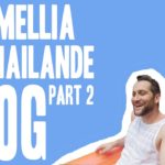 VLOG - SEB MELLIA EN THAILANDE PART II
