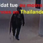 Un soldat tue au moins 17 personnes en Thaïlande