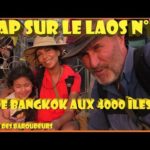 Voyage Laos / De Bangkok aux 4000 îles: En route pour le Laos / Carnet de route !